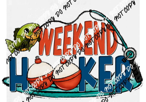 Weekend Hooker Bobbers DTF Transfer - We Print U Press DTF Transfers