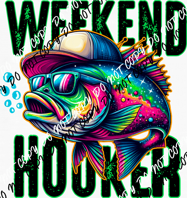 Weekend Hooker Fish with Hat Bright DTF Transfer - We Print U Press DTF Transfers