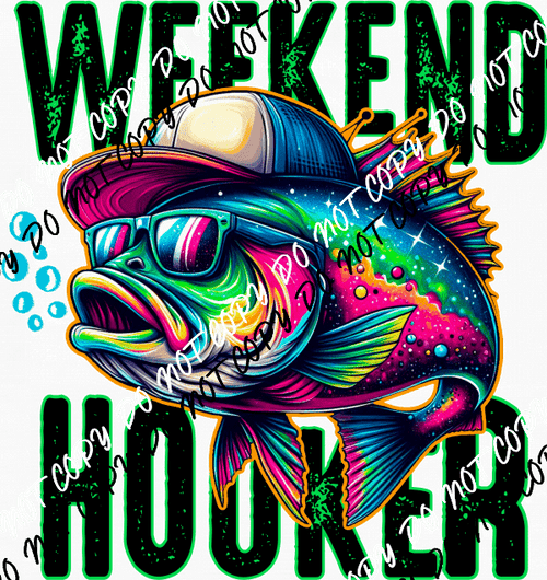 Weekend Hooker Fish with Hat Bright DTF Transfer - We Print U Press DTF Transfers