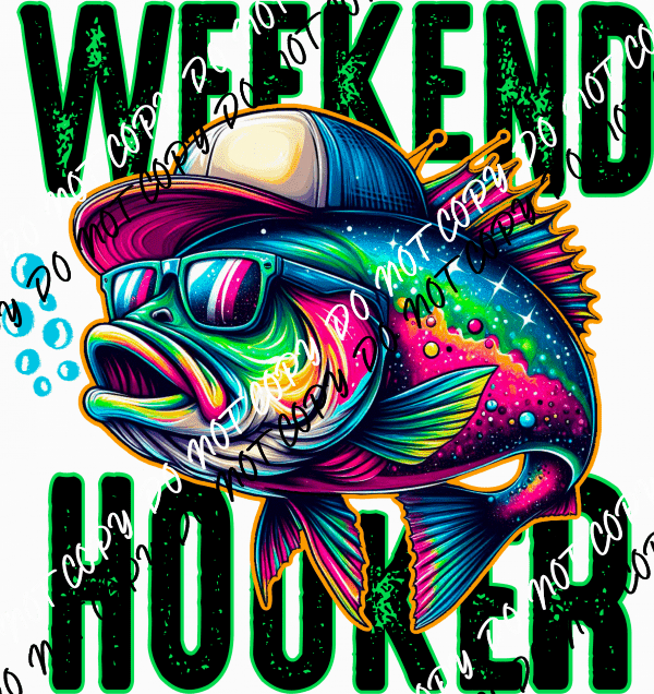 Weekend Hooker Fish with Hat Bright DTF Transfer - We Print U Press DTF Transfers