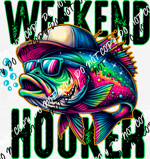 Weekend Hooker Fish with Hat Bright DTF Transfer - We Print U Press DTF Transfers