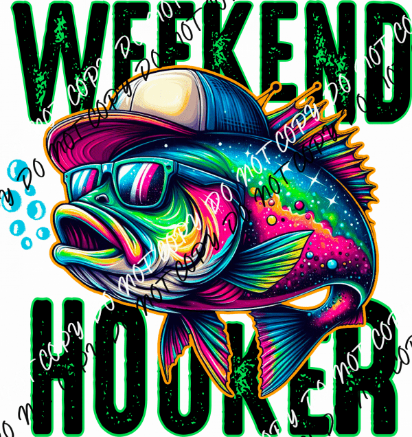 Weekend Hooker Fish with Hat Bright DTF Transfer - We Print U Press DTF Transfers