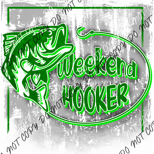 Weekend Hooker Green Dtf Transfer