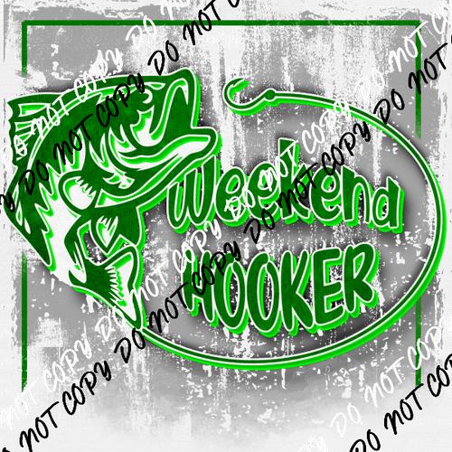 Weekend Hooker Green DTF Transfer - We Print U Press DTF Transfers