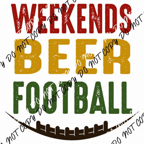 Weekends Beer Football distressed DTF Transfer - We Print U Press DTF Transfers