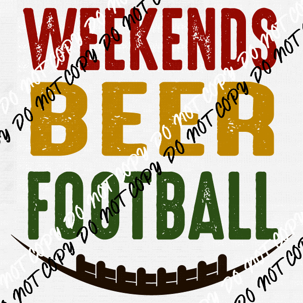 Weekends Beer Football distressed DTF Transfer - We Print U Press DTF Transfers