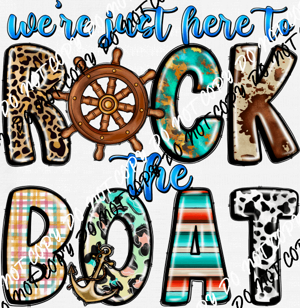 We're Just Here to Rock the Boat DTF Transfer - We Print U Press DTF Transfers