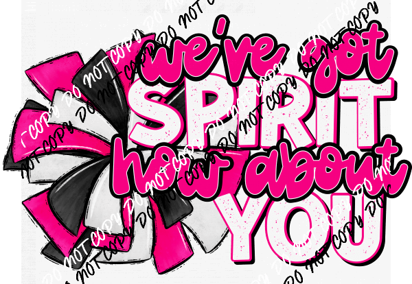 We've Got Spirit Pom DTF Transfer (See Color Options) - We Print U Press DTF Transfers