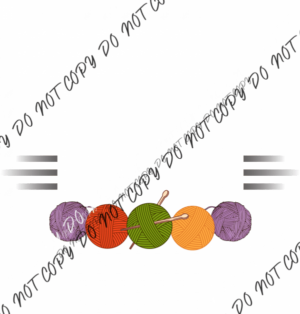 What Part of Knitting Don’t You Understand DTF Transfer - We Print U Press DTF Transfers