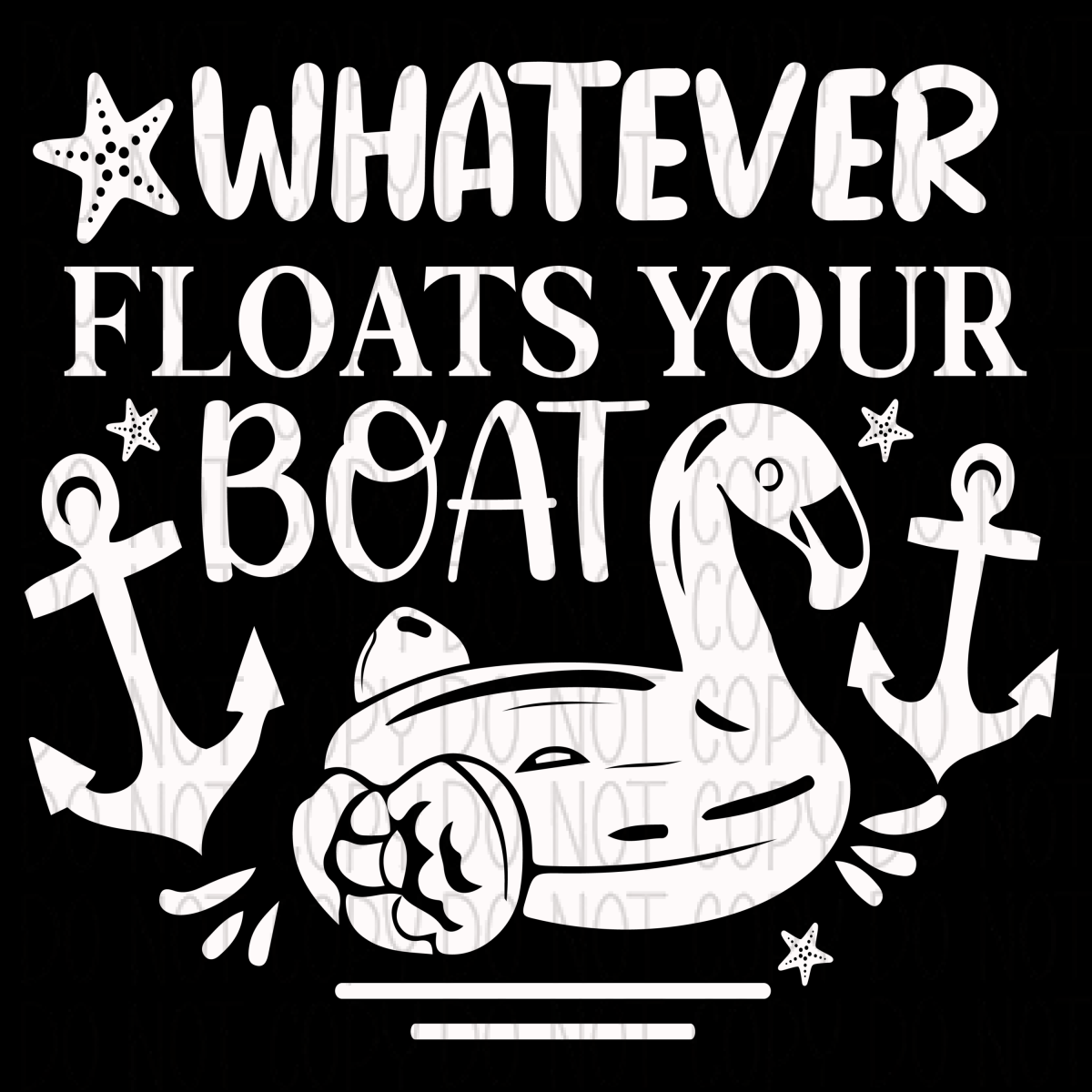 Whatever Floats Your Boat Dtf Transfer (Choose Black Or White Print)