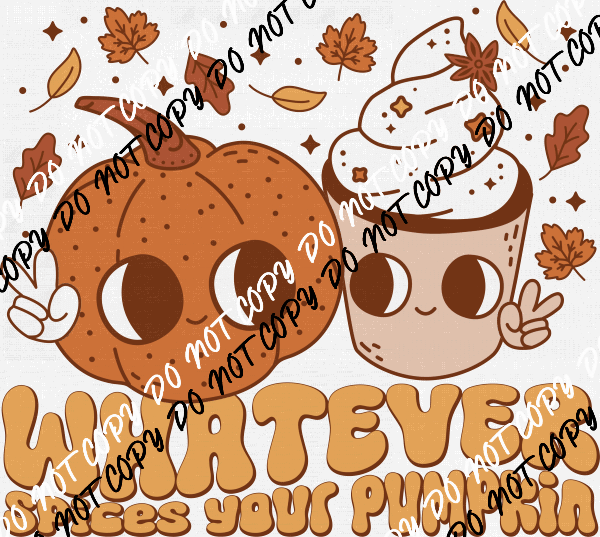 Whatever Spices your Pumpkin DTF and UV Bundle - We Print U Press DTF Transfers