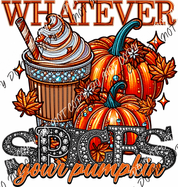 Whatever Spices Your Pumpkin Faux Rhinestone Dtf Transfer Rtp Transfers