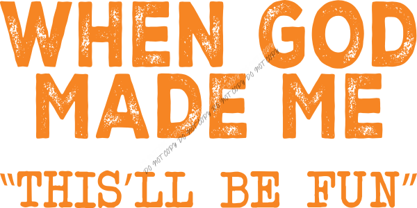 When God Made Me DTF Transfer RTP DTF Transfers