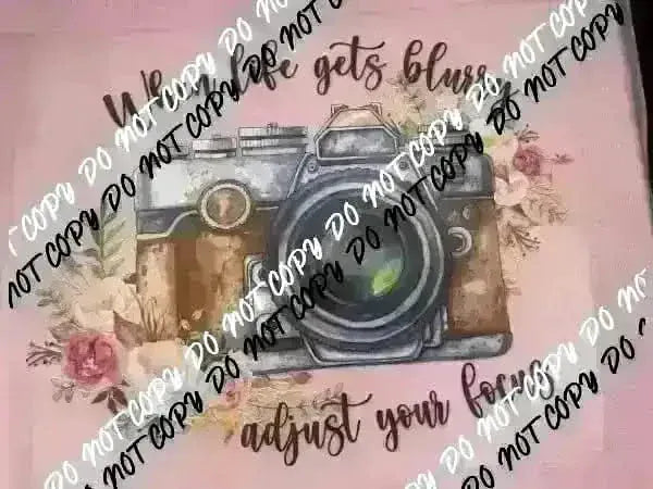 When Life Gets Blurry DTF Transfer - We Print U Press DTF Transfers