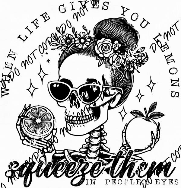 When Life Gives You Lemons Skeleton DTF Transfer - We Print U Press DTF Transfers