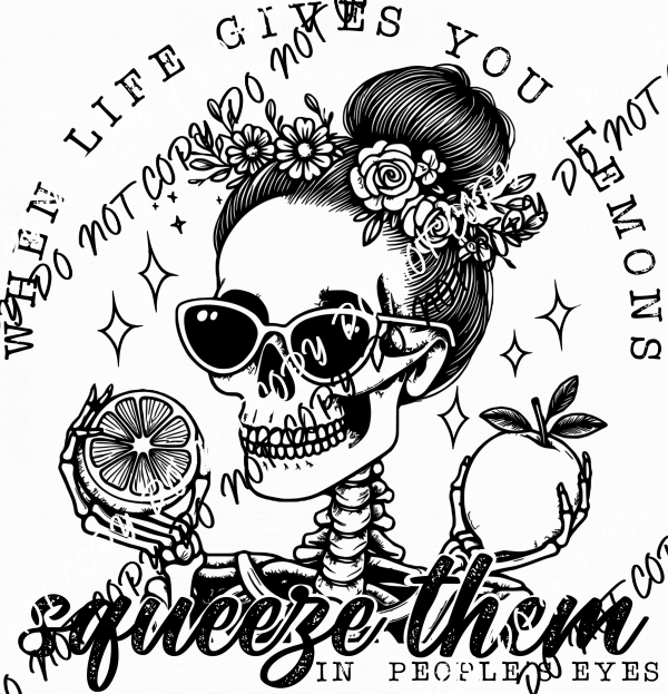 When Life Gives You Lemons Skeleton DTF Transfer - We Print U Press DTF Transfers