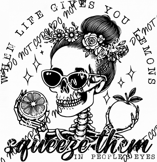 When Life Gives You Lemons Skeleton DTF Transfer - We Print U Press DTF Transfers