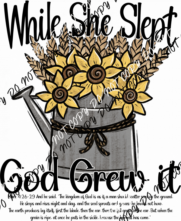 While She Slept God Grew It DTF Transfer - We Print U Press DTF Transfers