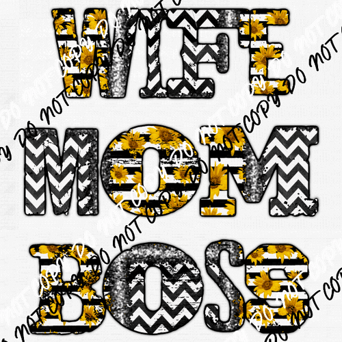 Wife Mom Boss Sunflower DTF Transfer - We Print U Press DTF Transfers