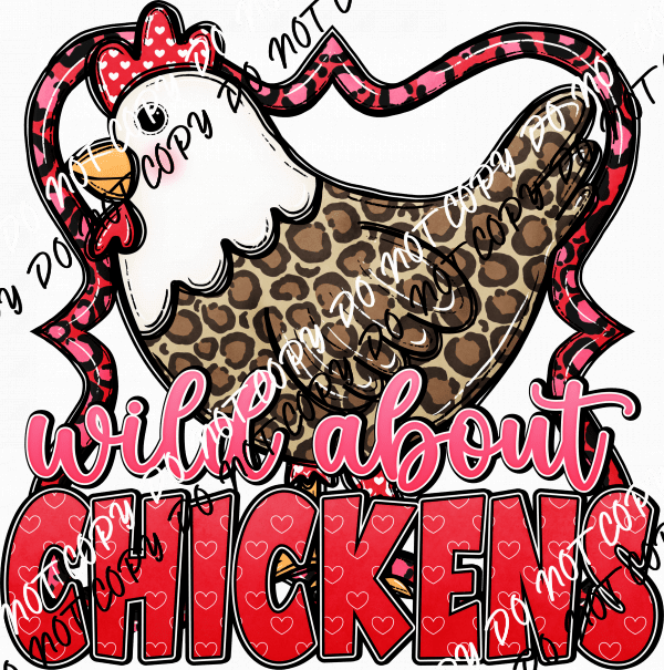 Wild About Chickens - We Print U Press DTF Transfers