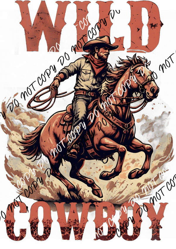 Wild Cowboy DTF Transfer - We Print U Press DTF Transfers