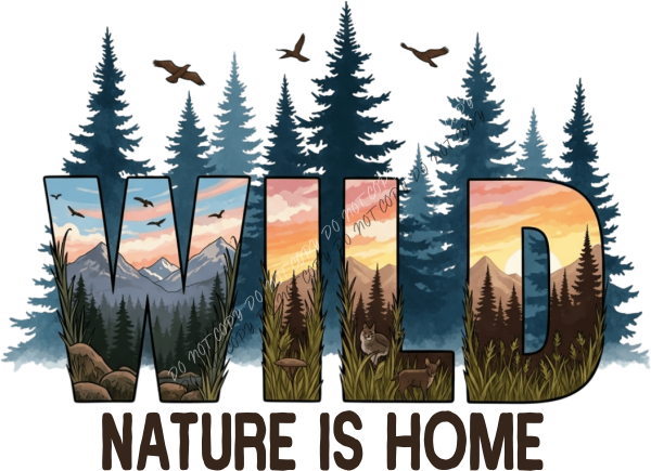 Wild Nature Is Home DTF Transfer RTP DTF Transfers