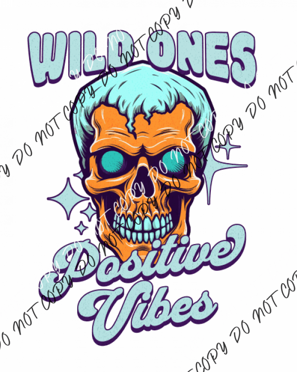 Wild Ones Positive Vibes Skull Dtf Transfer