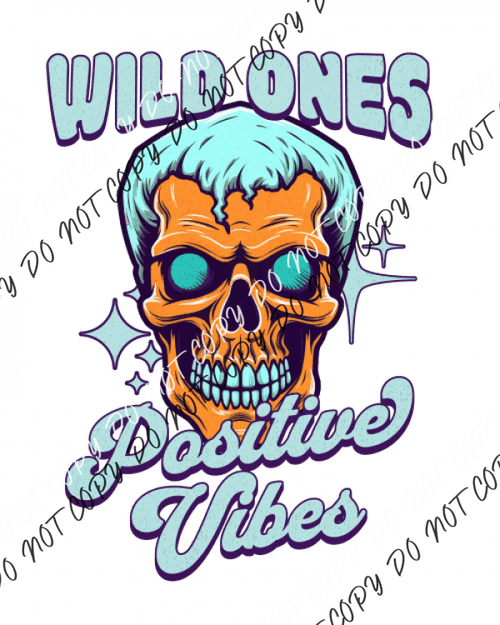 Wild Ones Positive Vibes Skull Dtf Transfer