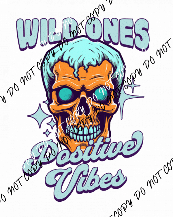 Wild Ones Positive Vibes Skull DTF Transfer - We Print U Press DTF Transfers