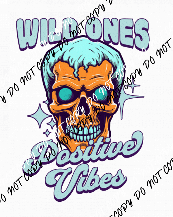 Wild Ones Positive Vibes Skull DTF Transfer - We Print U Press DTF Transfers