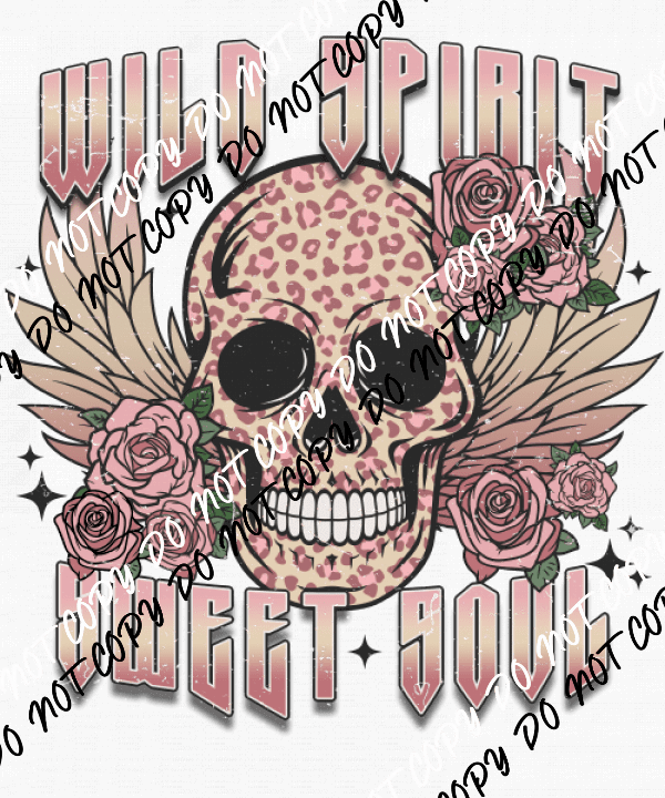 Wild Spirit Sweet Soul Skull distressed DTF Transfer - We Print U Press DTF Transfers