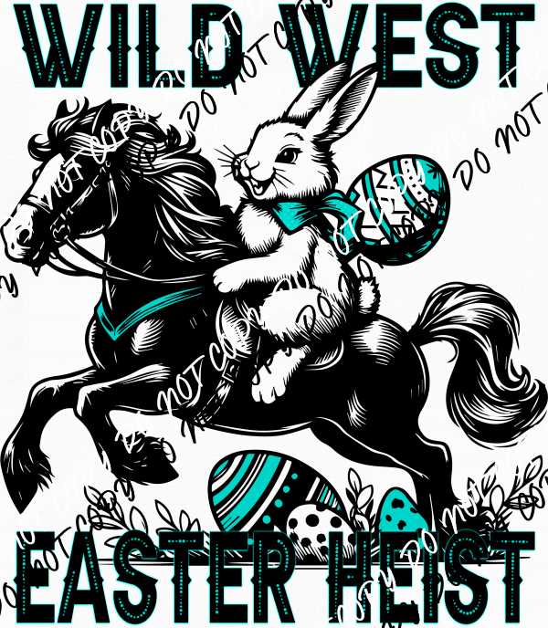 Wild West Easter Heist DTF Transfer - We Print U Press DTF Transfers