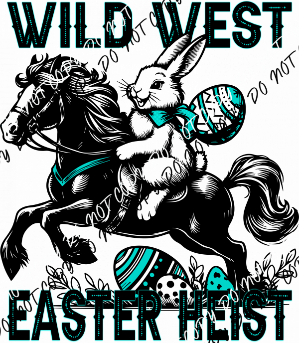 Wild West Easter Heist DTF Transfer - We Print U Press DTF Transfers