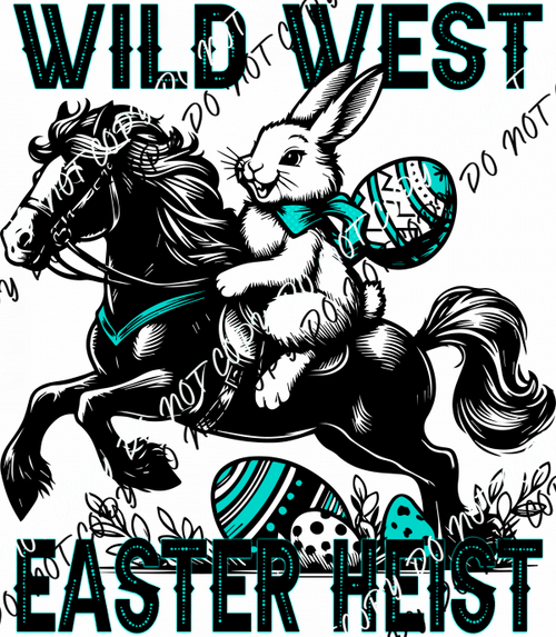 Wild West Easter Heist DTF Transfer - We Print U Press DTF Transfers