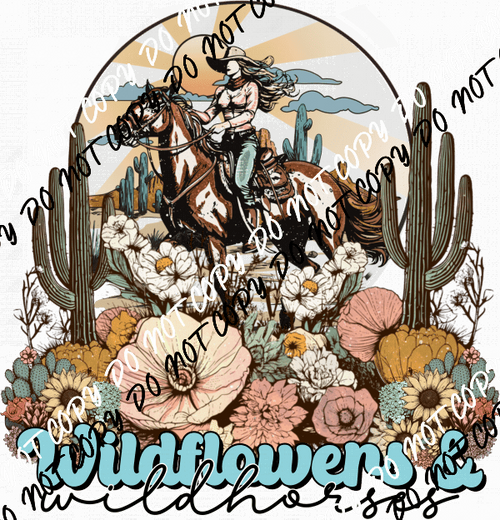 Wildflowers & Wildhorses DTF Transfer - We Print U Press DTF Transfers