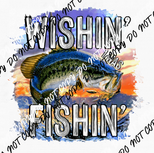 Wishin I was Fishin DTF Transfer - We Print U Press DTF Transfers