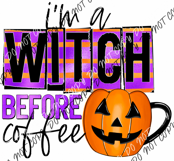 Witch Before Coffee Pumpkin Dtf Transfer