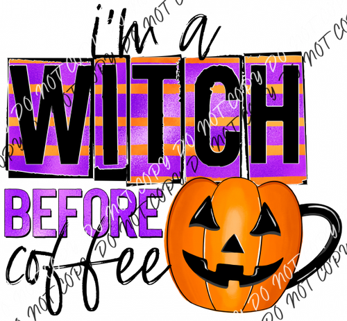 Witch Before Coffee Pumpkin Dtf Transfer