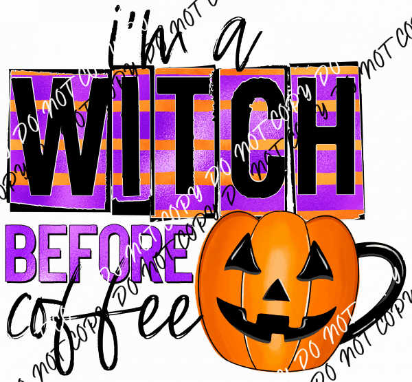 Witch Before Coffee Pumpkin DTF Transfer - We Print U Press DTF Transfers