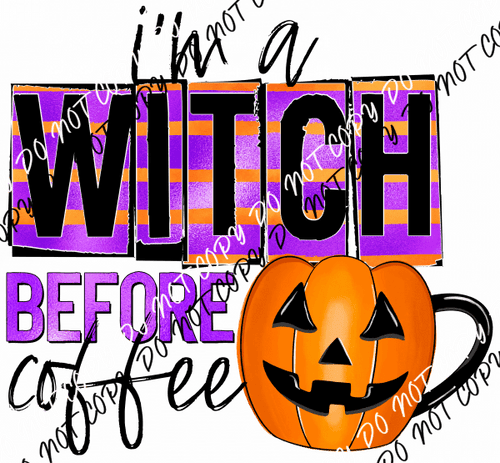 Witch Before Coffee Pumpkin DTF Transfer - We Print U Press DTF Transfers