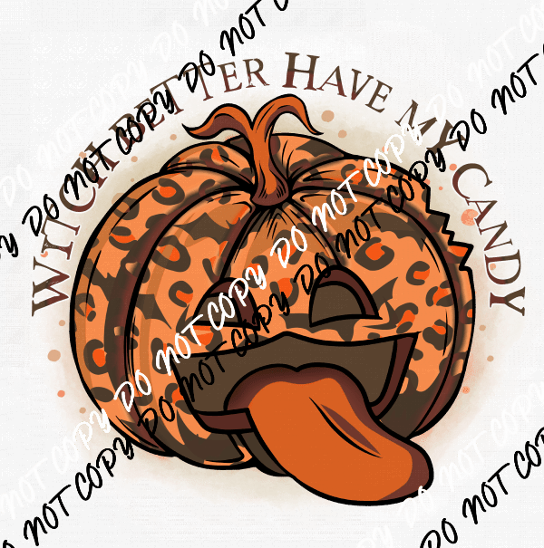 Witch Better Have My Candy pumpkin DTF Transfer - We Print U Press DTF Transfers
