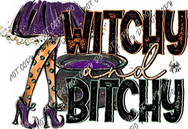 Witchy And Bitchy Dtf Transfer