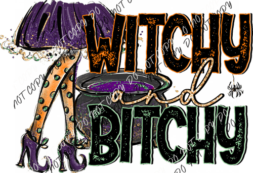 Witchy And Bitchy Dtf Transfer