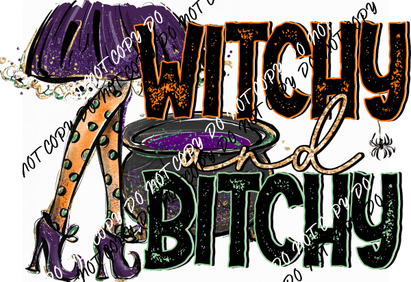 Witchy and Bitchy DTF Transfer - We Print U Press DTF Transfers