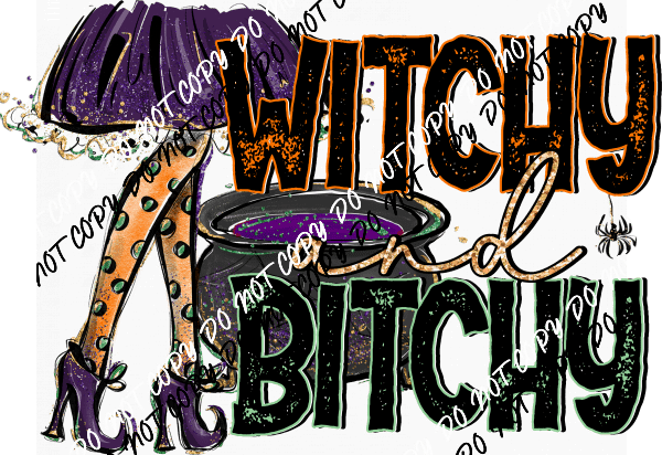 Witchy and Bitchy DTF Transfer - We Print U Press DTF Transfers