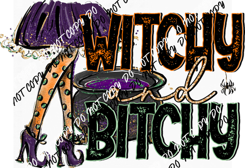 Witchy and Bitchy DTF Transfer - We Print U Press DTF Transfers