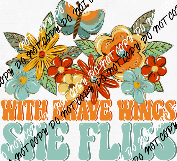 With Brave Wings She Flies DTF Transfer - We Print U Press DTF Transfers