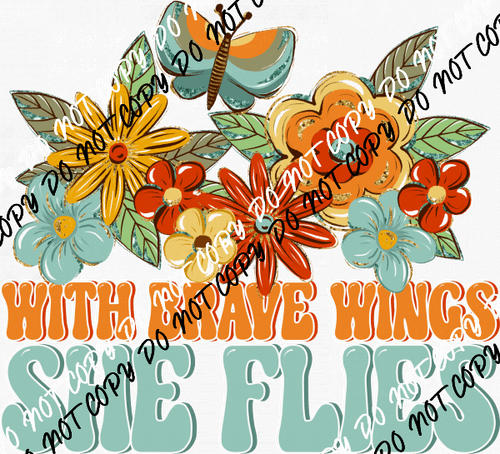 With Brave Wings She Flies DTF Transfer - We Print U Press DTF Transfers