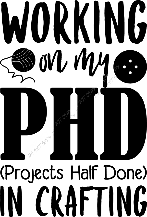 Black and white ready to press dtf transfer with 'Working on my PHD' text, volleyball and bowling ball graphics