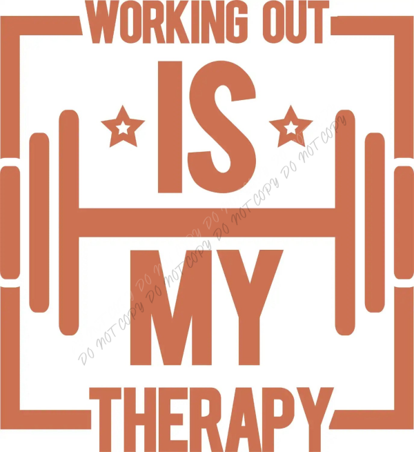 Rust-colored ready to press DTF transfer with 'Working Out Is My Therapy' text, stars, and barbell design elements